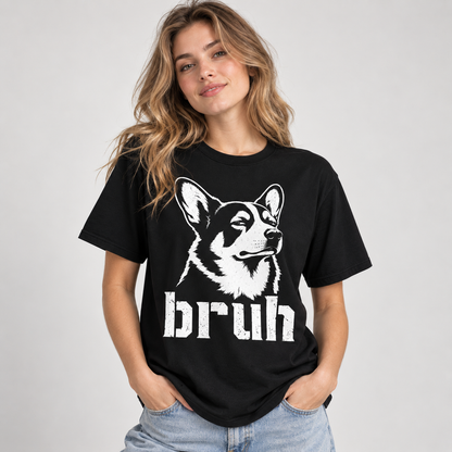 Funny Corgi Bruh T-Shirt Sarcastic Dog Lover Graphic Tee Funny Pet